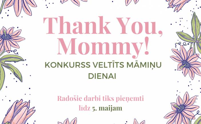 Konkurss “Thank You, Mommy”