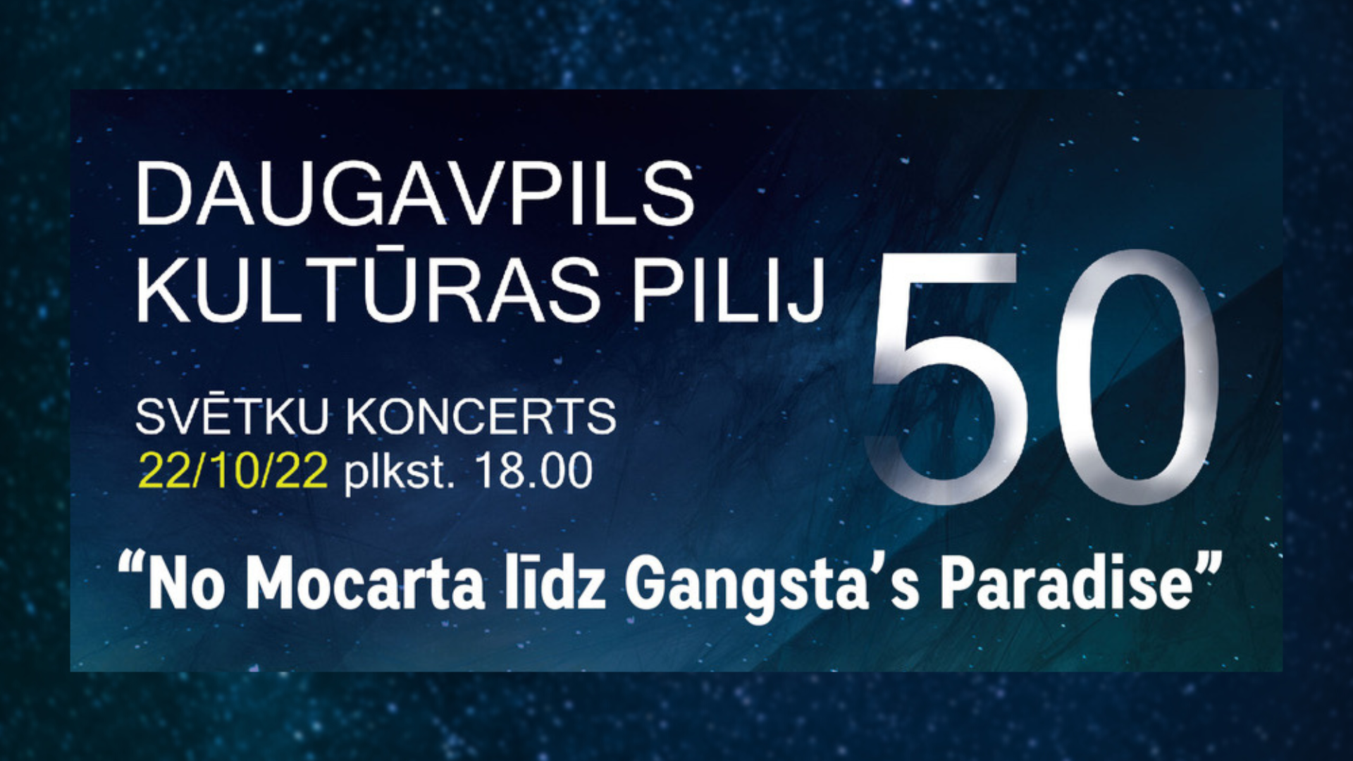 Юбилейный концерт в честь 50-летия Даугавпилсского Дворца культуры «От Моцарта до Gangsta's Paradise» d