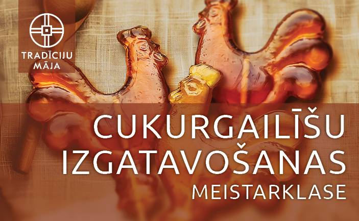 Cukurgailīšu izgatavošanas meistarklase