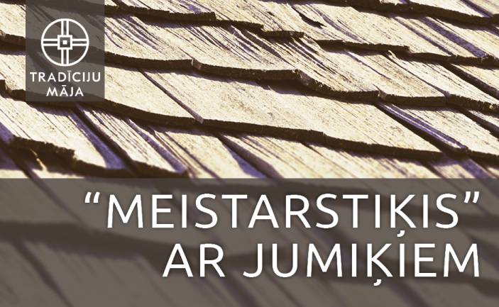 Sarunu klubs “Meistarstiķis” ar jumiķiem