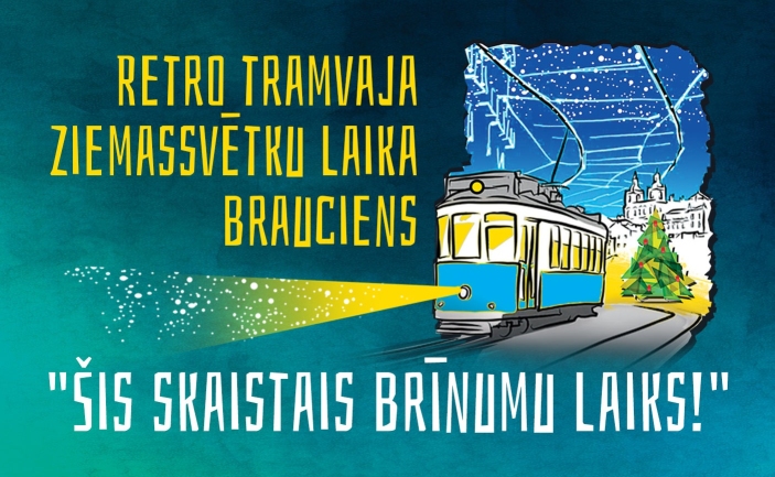 Brauciens ar Retro tramvaju  “Šis skaistais brīnumu laiks!”