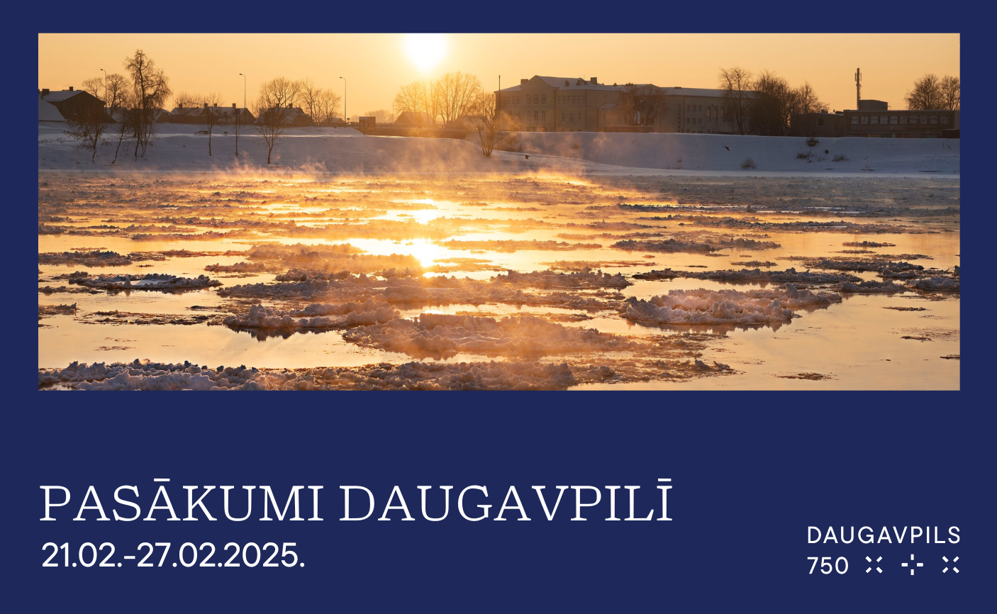 PASĀKUMI DAUGAVPILĪ 21.02. - 27.02.2025. d