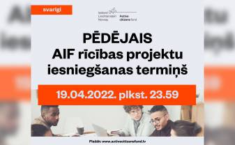 AIF informē par pēdējo Rīcības projektu iesniegšanas termiņu – 19. aprīli