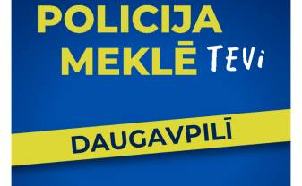 Policija meklē Tevi Daugavpilī