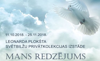 Leonarda Plokšta svētbilžu privātkolekcijas izstāde - “Mans redzējums”. 