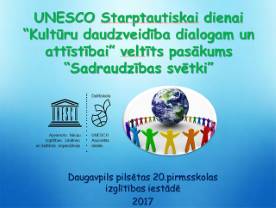 UNESCO Starptautiskajai dienai “Kultūras daudzveidība dialogam un attīstībai” veltīts pasākums Daugavpils pilsētas 20.pirmsskolas izglītības iestādē