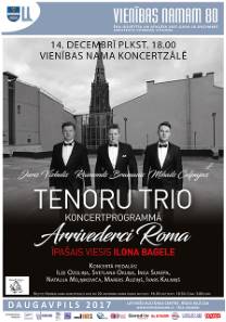 14. decembrī plkst. 18.00 Vienības nama koncertzālē  TENORU TRIO  koncertprogrammā  ARRIVEDERCI ROMA